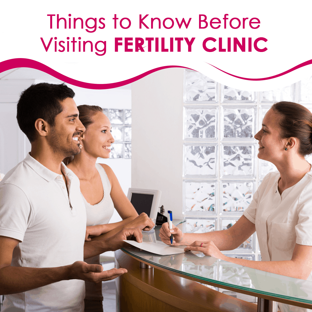 Things to Know Before Visiting Fertility Clinic - Shourya Test